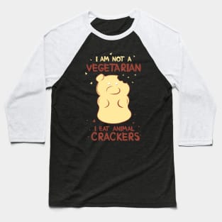 I am not a Vegetrain I eat Animal Crackers Baseball T-Shirt